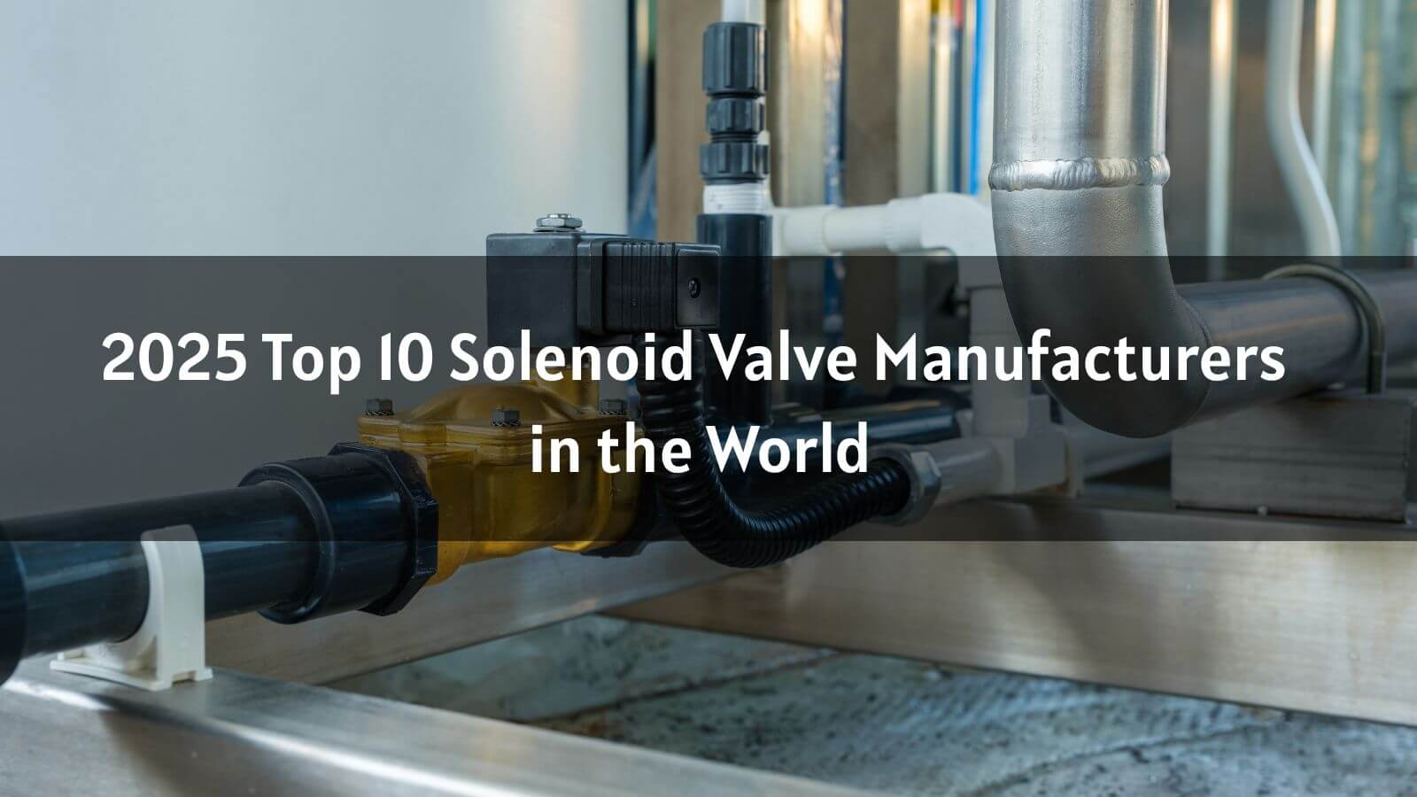 2025 Top 10 Solenoid Valve Manufacturers in the World